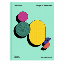 Load image into Gallery viewer, THE 1980s / Image of a Decade