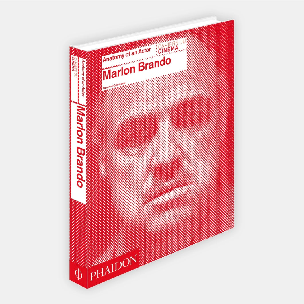 PHAIDON / Anatomy of an Actor: Marlon Brando by Florence Colombani