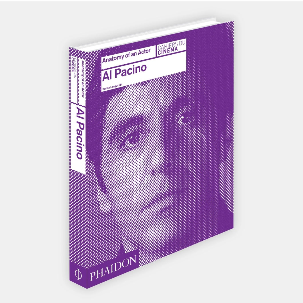 PHAIDON / Anatomy of an Actor: Al Pacino by Karina Longworth